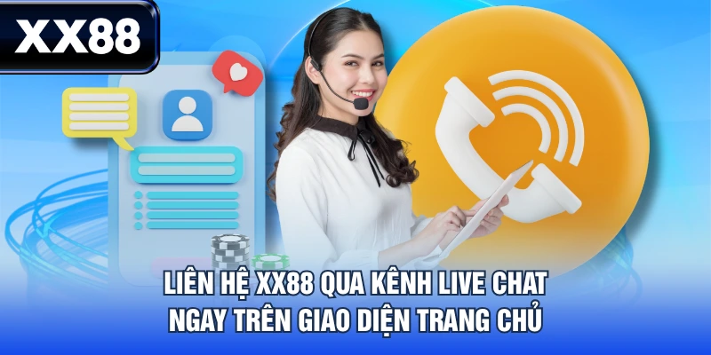 Liên hệ XX88 qua kênh live chat ngay trên giao diện trang chủ