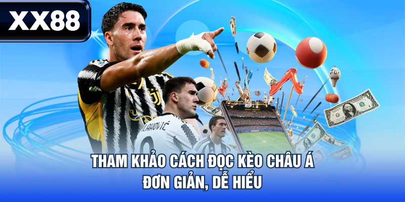 Tham khảo cách đọc kèo châu Á đơn giản, dễ hiểu